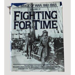 The Image Of War 1861-1865 Vol 4 Fighting For Time 1983 Nat'l Historical Society